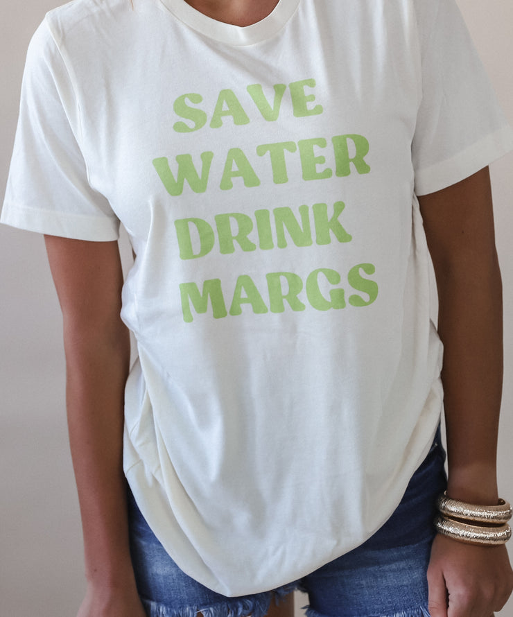 Save Water Drink Margs Tee