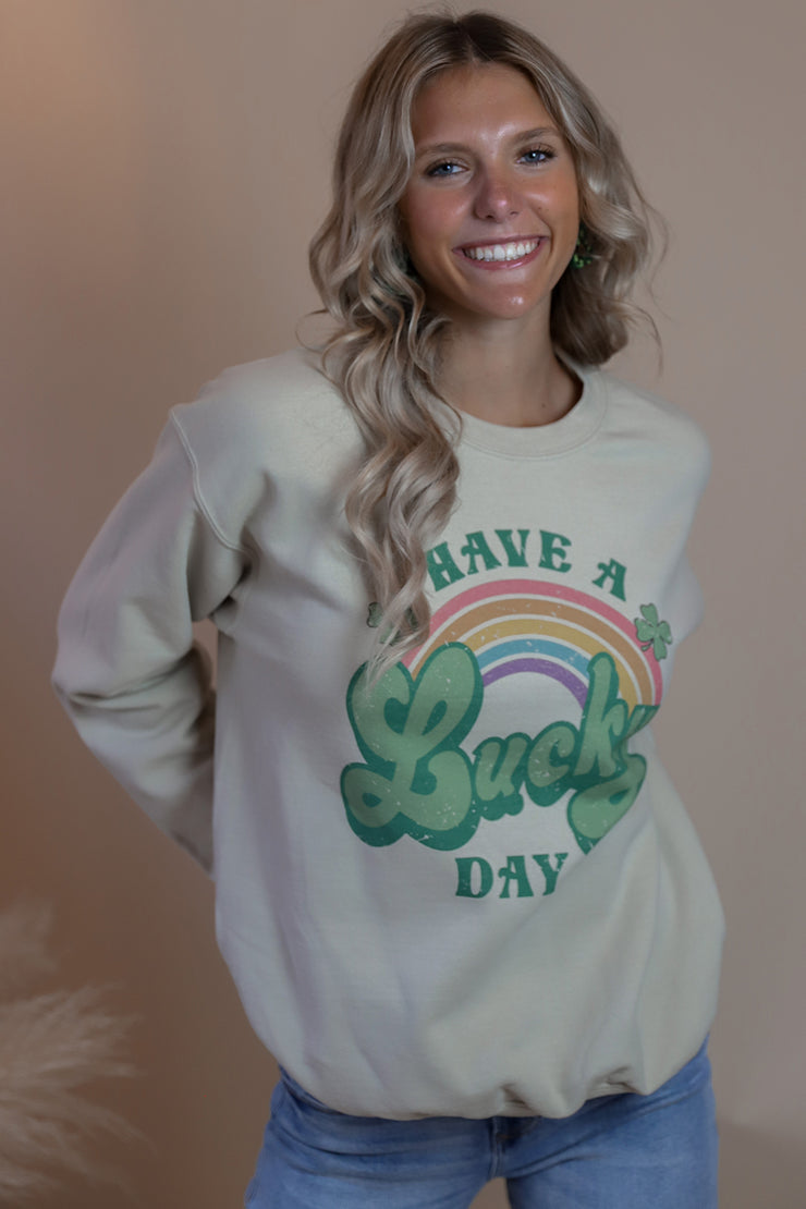 Have A Lucky Day Sweatshirt