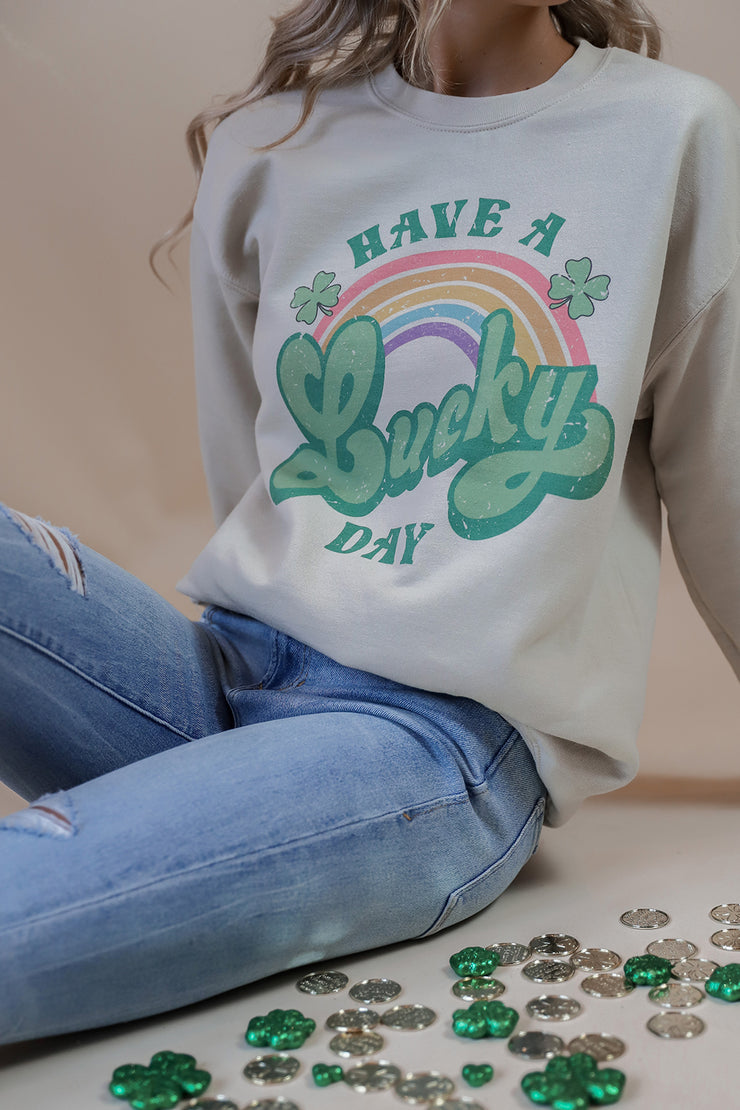 Have A Lucky Day Sweatshirt